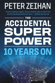 Ebook para downloads gratis The Accidental Superpower: Ten Years On by Peter Zeihan