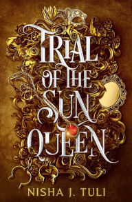 Title: Trial of the Sun Queen, Author: Nisha J. Tuli