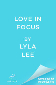 Title: Love in Focus, Author: Lyla Lee