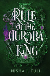 Title: Rule of the Aurora King, Author: Nisha J. Tuli