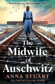 Title: The Midwife of Auschwitz, Author: Anna Stuart