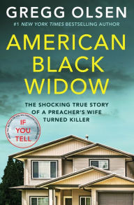 Title: American Black Widow: The shocking true story of a preacher's wife turned killer, Author: Gregg Olsen