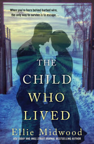 Free downloads french books The Child Who Lived English version 9781538767917 iBook PDF RTF by Ellie Midwood