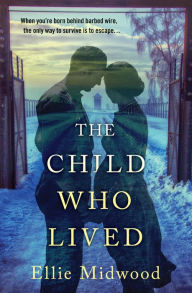 Title: The Child Who Lived, Author: Ellie Midwood