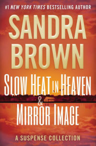 Pdf format ebooks download Slow Heat in Heaven & Mirror Image: A Suspense Collection 9781538768822 by Sandra Brown PDF
