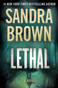 Title: Lethal, Author: Sandra Brown