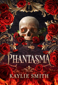 Title: Phantasma, Author: Kaylie Smith