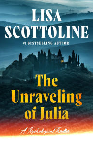 Ebook pdf download The Unraveling of Julia 9781538769997 (English literature) by Lisa Scottoline PDB