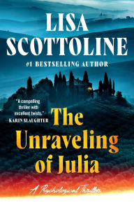 Title: The Unraveling of Julia, Author: Lisa Scottoline