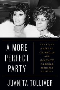 Free to download ebooks A More Perfect Party: The Night Shirley Chisholm and Diahann Carroll Reshaped Politics 9781538770221 by Juanita Tolliver in English CHM