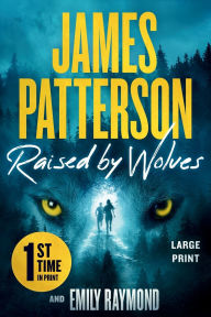 Title: Raised by Wolves: From the Author of The Girl in the Castle, Author: James Patterson