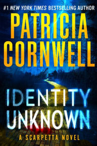 Free it ebooks download pdf Identity Unknown 9781538770405 by Patricia Cornwell in English CHM