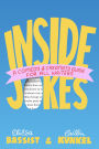 Inside Jokes: A Comedy and Creativity Manual for All Writers