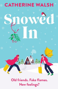 Free audio downloads for books Snowed In CHM DJVU iBook 9781538770863 (English Edition) by Catherine Walsh