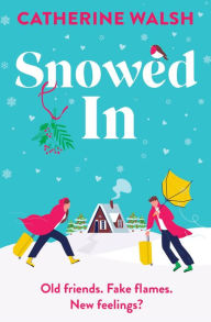 Title: Snowed In, Author: Catherine Walsh
