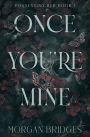 Once You're Mine: A Dark Stalker Romance