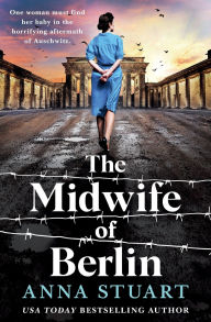 Title: The Midwife of Berlin, Author: Anna Stuart