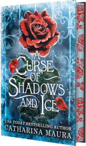 Title: A Curse of Shadows and Ice (Deluxe Limited Edition), Author: Catharina Maura