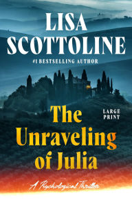 Title: The Unraveling of Julia, Author: Lisa Scottoline