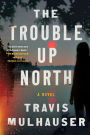 The Trouble Up North