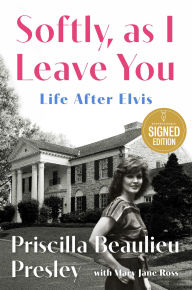Softly, As I Leave You: Life After Elvis-A Memoir (Signed Book)