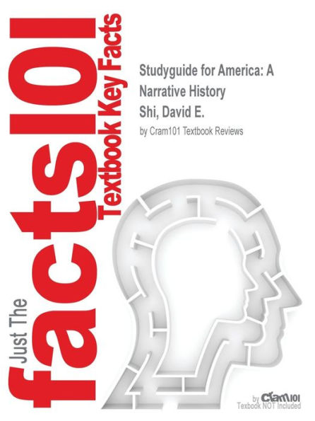 Studyguide for America: A Narrative History by Shi, David E., ISBN 9780393265941