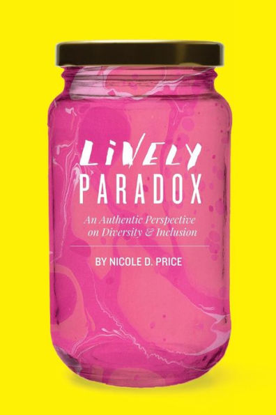 Lively Paradox: An Authentic Perspective on Issues of Diversity and Inclusion