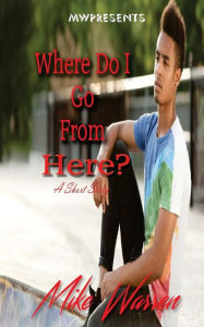 Title: Where Do I Go From Here?, Author: Mike Warren