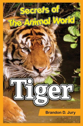 Secrets of The Animal World Tiger: Children's Animals Books by Brandon ...