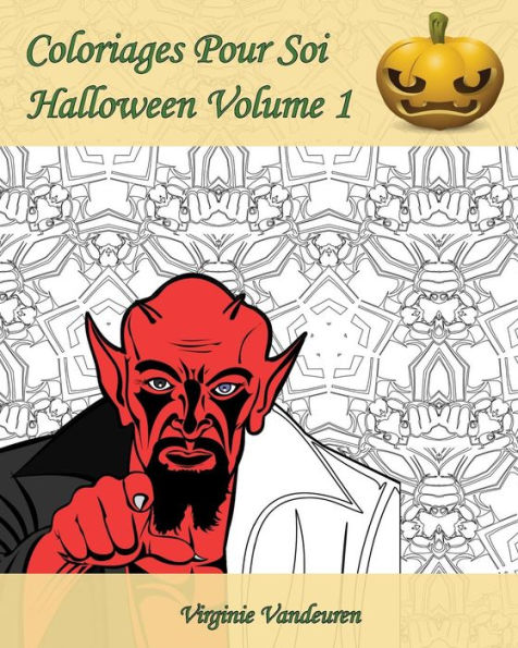 Coloriages Pour Soi - Halloween Volume 1: 25 Coloriages Pour Cï¿½lï¿½brer Halloween