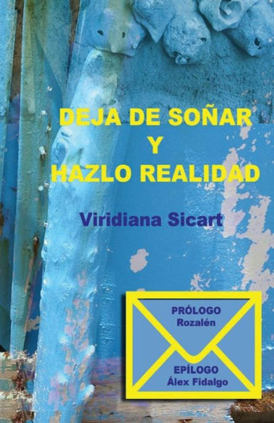 Deja de soñar y hazlo realidad