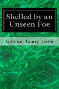 Title: Shelled by an Unseen Foe, Author: F Schwankovsky Jr