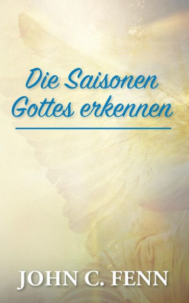 Die Saisonen Gottes erkennen