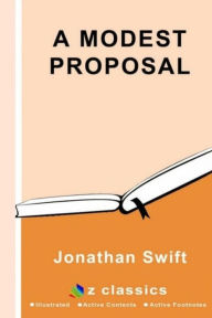 Title: A Modest Proposal: By Jonathan Swift - Illustrated, Author: Jonathan Swift