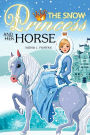 The Snow PRINCESS and Her HORSE: Children's Books, Kids Books, Bedtime Stories For Kids, Kids Fantasy Book (Unicorns: Kids Fantasy Books)