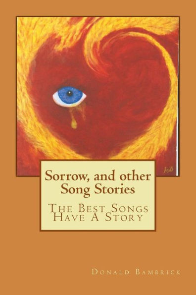 Sorrow, and other Song Stories: The Best Songs Have A Story