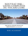 Nouveau HSK: Listes Complètes du Vocabulaire: Listes des mots des HSK niveaux 1, 2, 3, 4, 5, 6