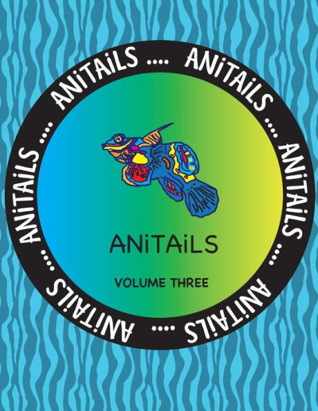 ANiTAiLS Volume Three: Learn about the Mandarinfish, Raccoon Dog, Patagonian Mara, Fox Squirrel, Dolphinfish, Bananaquit, Long-nosed Leopard Lizard, Hamerkop, Red-bellied Woodpecker, and Yellow Mud Turtle. All stories based on facts.