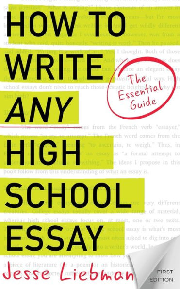 How To Write Any High School Essay: The Essential Guide