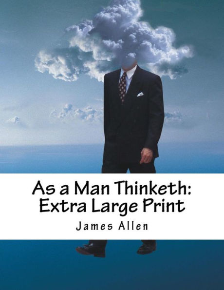 As a Man Thinketh: Extra Large Print