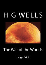 Title: The War of the Worlds: Large Print, Author: H. G. Wells