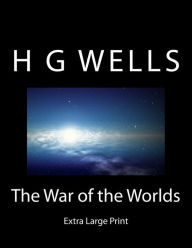 Title: The War of the Worlds: Extra Large Print, Author: H. G. Wells