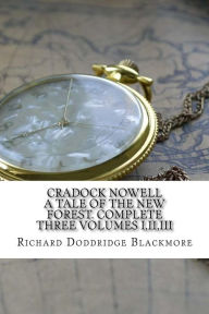 Title: Cradock Nowell: A Tale of the New Forest, Author: R. D. Blackmore