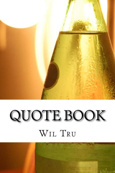 Quote Book: Book of 1000 Quotes To Help you Find Inspiration and Motivation