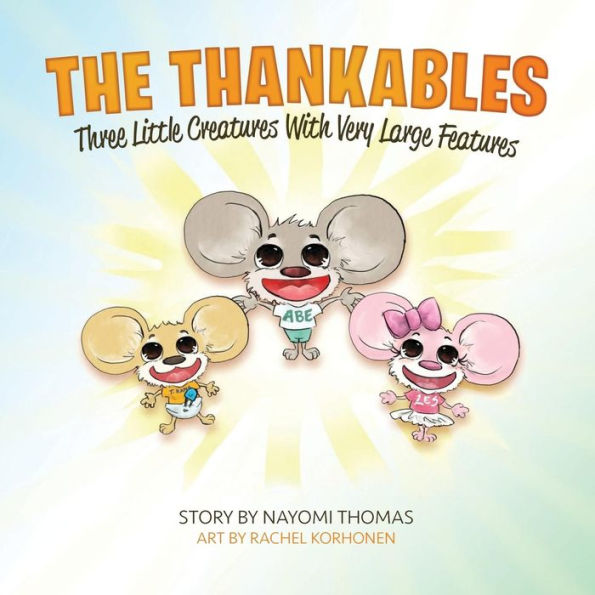 The Thankables: Three Little Creatures With Large Features