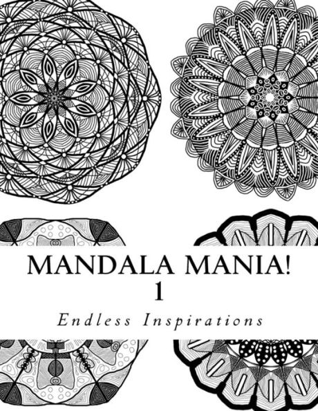 Mandala Mania!: When All You Want To Color Are Mandala!