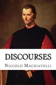 Discourses by Niccolo Machiavelli, Paperback | Barnes & Noble®