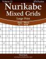 Nurikabe Mixed Grids Large Print - Easy to Hard - Volume 11 - 276 Logic Puzzles