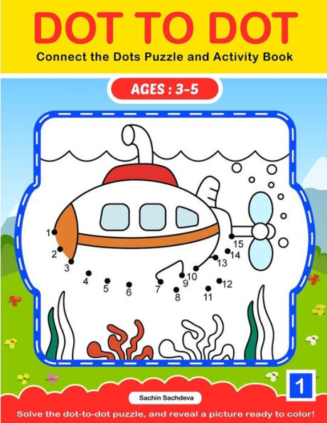 Dot To Dot: Connect the Dots Puzzle and Activity Book