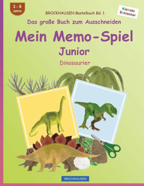 BROCKHAUSEN Bastelbuch Bd. 1 - Das groï¿½e Buch zum Ausschneiden - Mein Memo-Spiel Junior: Dinosaurier